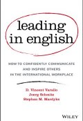 Leading in English. How to Confidently Communicate and Inspire Others in the International Workplace ()