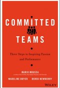 Committed Teams. Three Steps to Inspiring Passion and Performance ()