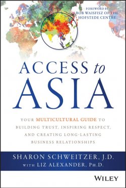 Книга "Access to Asia. Your Multicultural Guide to Building Trust, Inspiring Respect, and Creating Long-Lasting Business Relationships" – 