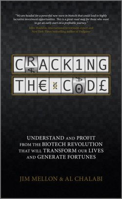 Книга "Cracking the Code. Understand and Profit from the Biotech Revolution That Will Transform Our Lives and Generate Fortunes" – 
