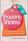 Shopping for Shares. The Everyday Womans Guide to Profiting from the Australian Stock Market ()