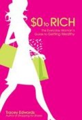 $0 to Rich. The Everyday Womans Guide to Getting Wealthy ()