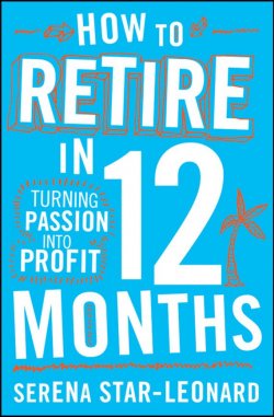 Книга "How to Retire in 12 Months. Turning Passion into Profit" – 