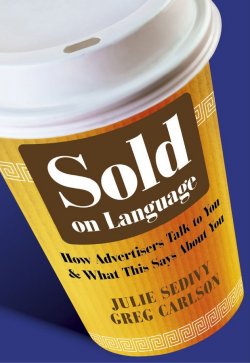 Книга "Sold on Language. How Advertisers Talk to You and What This Says About You" – 