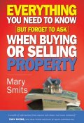 Everything You Need to Know (But Forget to Ask) When Buying or Selling Property ()
