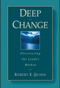 Deep Change. Discovering the Leader Within ()