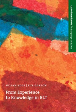 Книга "From Experience to Knowledge in ELT" {Oxford Handbooks for Language Teachers} – Julian  Edge, Julian Edge, Sue Garton, 2013
