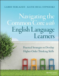 Книга "Navigating the Common Core with English Language Learners. Practical Strategies to Develop Higher-Order Thinking Skills" – 