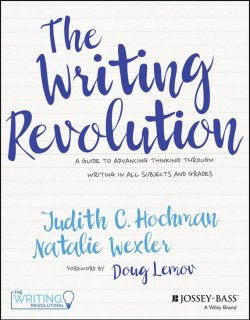 Книга "The Writing Revolution. A Guide to Advancing Thinking Through Writing in All Subjects and Grades" – 