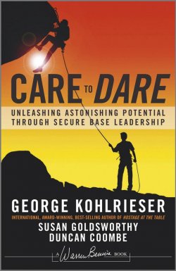 Книга "Care to Dare. Unleashing Astonishing Potential Through Secure Base Leadership" – 
