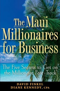 Книга "The Maui Millionaires for Business. The Five Secrets to Get on the Millionaire Fast Track" – 