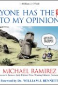 Everyone Has the Right to My Opinion. Investors Business Daily Pulitzer Prize-Winning Editorial Cartoonist ()