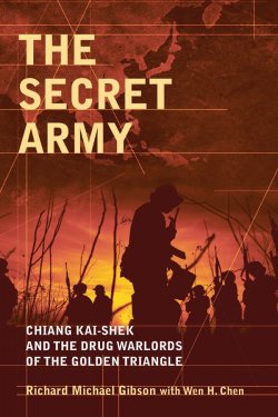 Книга "The Secret Army. Chiang Kai-shek and the Drug Warlords of the Golden Triangle" – 