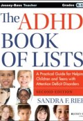 The ADHD Book of Lists. A Practical Guide for Helping Children and Teens with Attention Deficit Disorders ()
