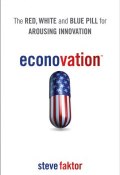 Econovation. The Red, White, and Blue Pill for Arousing Innovation ()