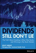 Dividends Still Dont Lie. The Truth About Investing in Blue Chip Stocks and Winning in the Stock Market ()
