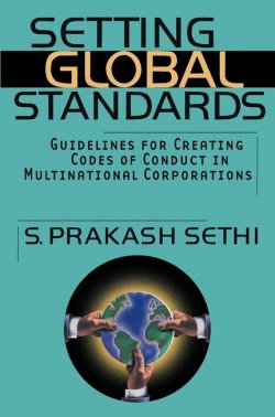 Книга "Setting Global Standards. Guidelines for Creating Codes of Conduct in Multinational Corporations" – 