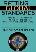 Setting Global Standards. Guidelines for Creating Codes of Conduct in Multinational Corporations ()