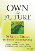 Own the Future. 50 Ways to Win from The Boston Consulting Group ()