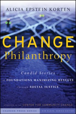 Книга "Change Philanthropy. Candid Stories of Foundations Maximizing Results through Social Justice" – 