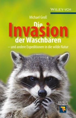 Книга "Die Invasion der Waschbären. und andere Expeditionen in die wilde Natur" – 