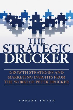 Книга "The Strategic Drucker. Growth Strategies and Marketing Insights from the Works of Peter Drucker" – 