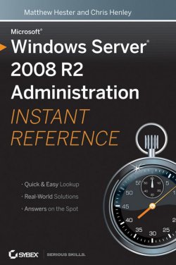 Книга "Microsoft Windows Server 2008 R2 Administration Instant Reference" – 