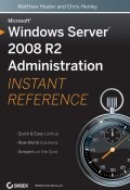 Microsoft Windows Server 2008 R2 Administration Instant Reference ()