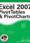 Excel 2007 PivotTables and PivotCharts ()