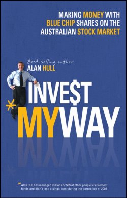 Книга "Invest My Way. The Business of Making Money on the Australian Share Market with Blue Chip Shares" – 