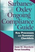 Sarbanes-Oxley Ongoing Compliance Guide. Key Processes and Summary Checklists ()