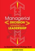 Managerial Decision Making Leadership. The Essential Pocket Strategy Book ()