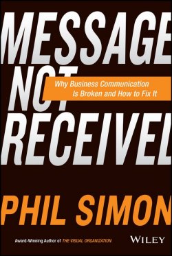 Книга "Message Not Received. Why Business Communication Is Broken and How to Fix It" – 