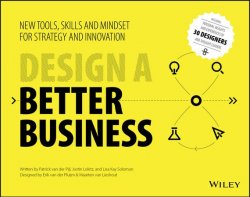 Книга "Design a Better Business. New Tools, Skills, and Mindset for Strategy and Innovation" – 