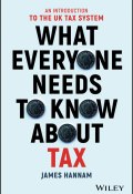 What Everyone Needs to Know about Tax (James Hannam)