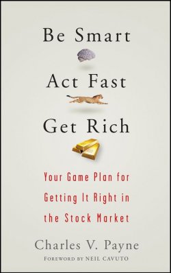 Книга "Be Smart, Act Fast, Get Rich. Your Game Plan for Getting It Right in the Stock Market" – 