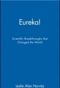 Eureka!. Scientific Breakthroughs that Changed the World ()