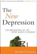 The New Depression. The Breakdown of the Paper Money Economy ()