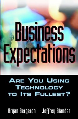 Книга "Business Expectations. Are You Using Technology to its Fullest?" – 