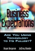 Business Expectations. Are You Using Technology to its Fullest? ()