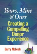 Yours, Mine, and Ours. Creating a Compelling Donor Experience ()