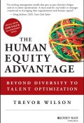 The Human Equity Advantage. Beyond Diversity to Talent Optimization ()