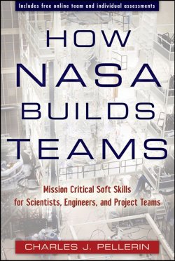 Книга "How NASA Builds Teams. Mission Critical Soft Skills for Scientists, Engineers, and Project Teams" – 