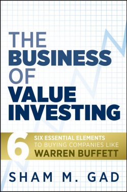 Книга "The Business of Value Investing. Six Essential Elements to Buying Companies Like Warren Buffett" – 