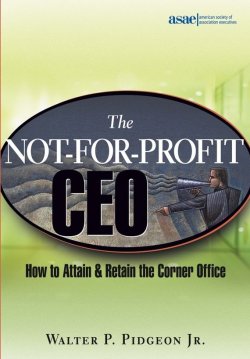 Книга "The Not-for-Profit CEO. How to Attain and Retain the Corner Office" – 