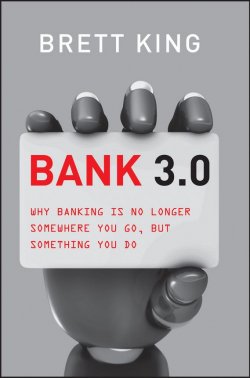 Книга "Bank 3.0. Why Banking Is No Longer Somewhere You Go But Something You Do" – 