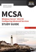 MCSA Windows Server 2012 R2 Configuring Advanced Services Study Guide. Exam 70-412 ()