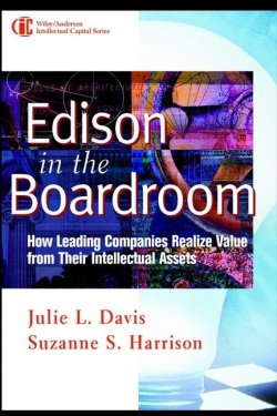 Книга "Edison in the Boardroom. How Leading Companies Realize Value from Their Intellectual Assets" – 