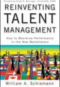 Reinventing Talent Management. How to Maximize Performance in the New Marketplace ()