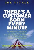 Theres a Customer Born Every Minute. P.T. Barnums Amazing 10 "Rings of Power" for Creating Fame, Fortune, and a Business Empire Today -- Guaranteed! ()